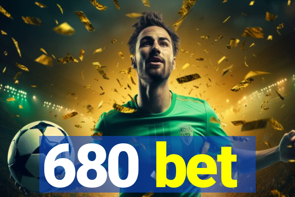 680 bet