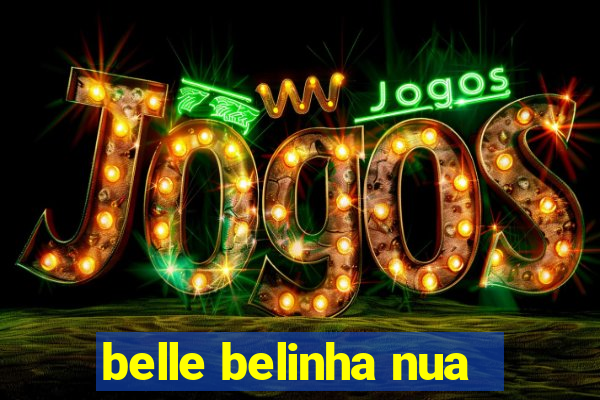 belle belinha nua