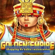 shopping da bahia restaurantes
