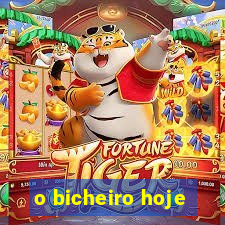 o bicheiro hoje