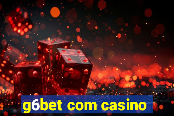 g6bet com casino