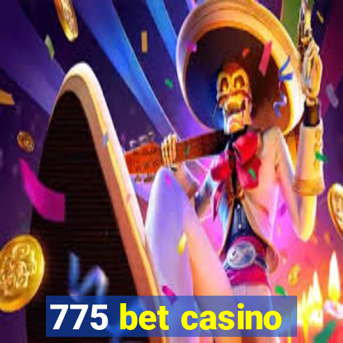 775 bet casino
