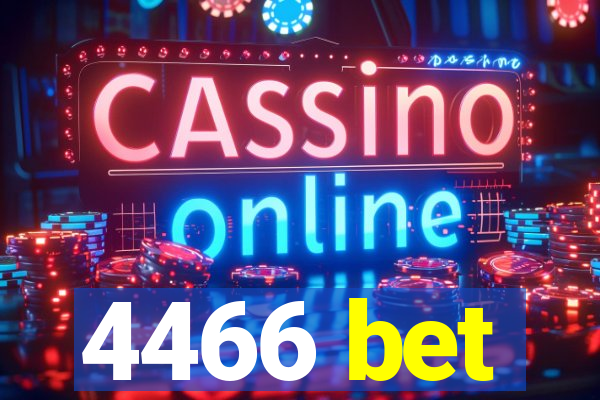 4466 bet