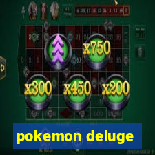 pokemon deluge