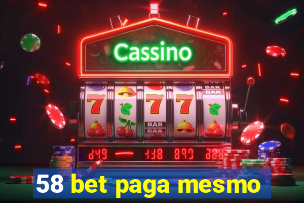 58 bet paga mesmo