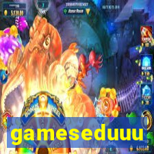 gameseduuu