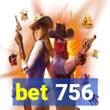 bet 756