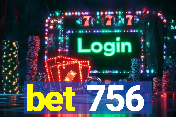 bet 756