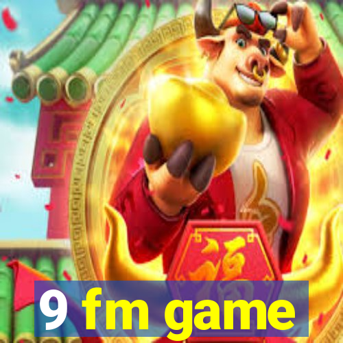 9 fm game