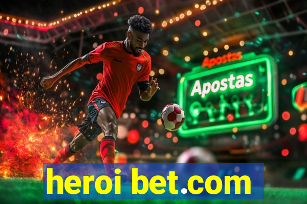 heroi bet.com