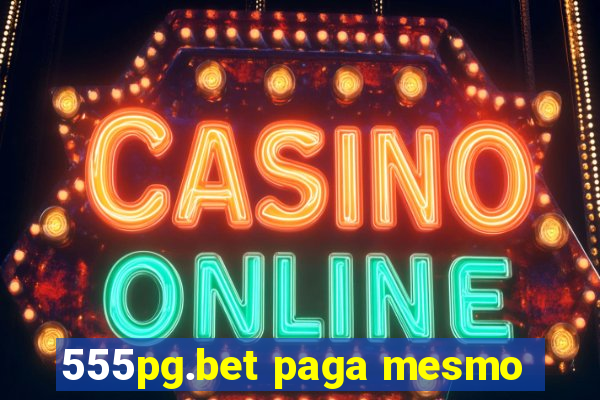555pg.bet paga mesmo