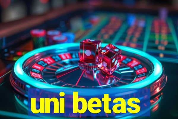 uni betas