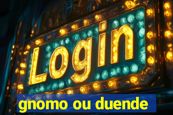 gnomo ou duende
