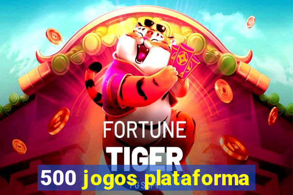 500 jogos plataforma