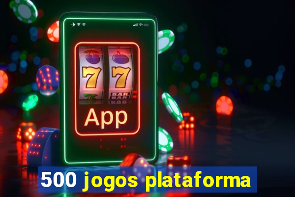 500 jogos plataforma