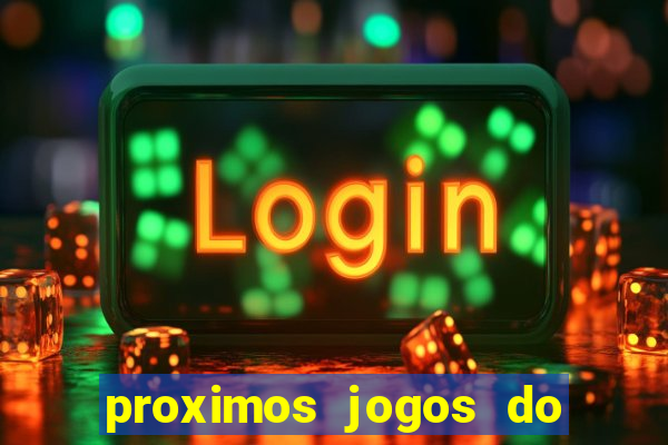 proximos jogos do corinthians brasileiro