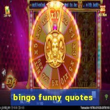 bingo funny quotes