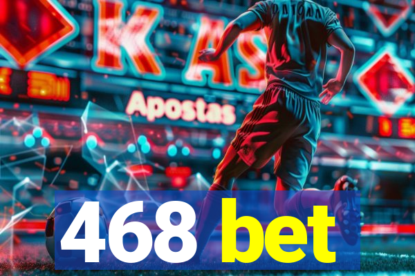 468 bet