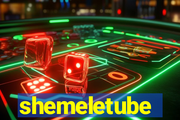shemeletube