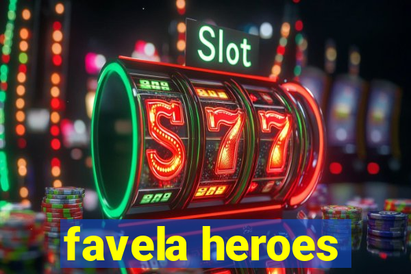 favela heroes