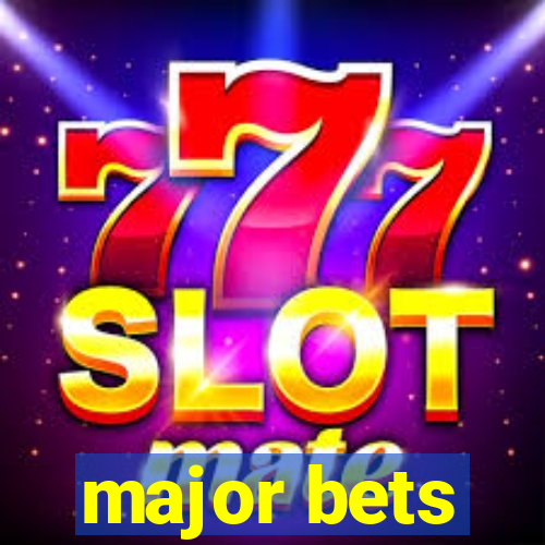 major bets