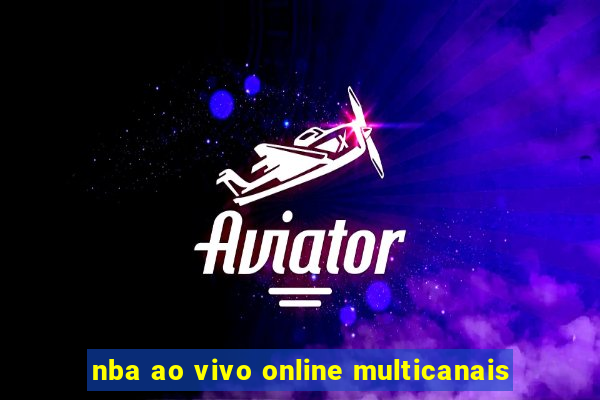 nba ao vivo online multicanais