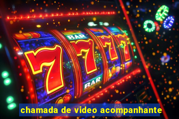 chamada de video acompanhante