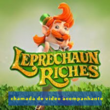 chamada de video acompanhante