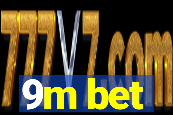 9m bet