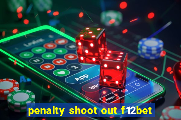 penalty shoot out f12bet