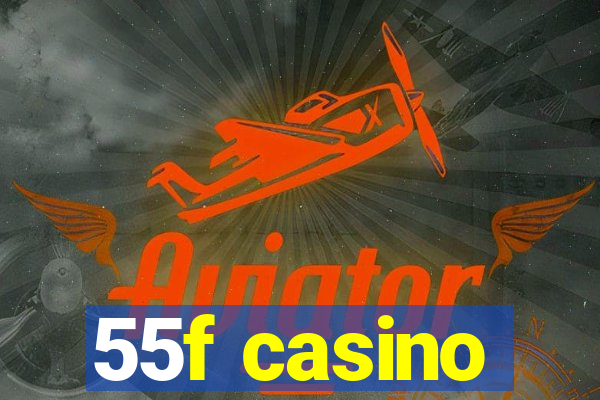 55f casino