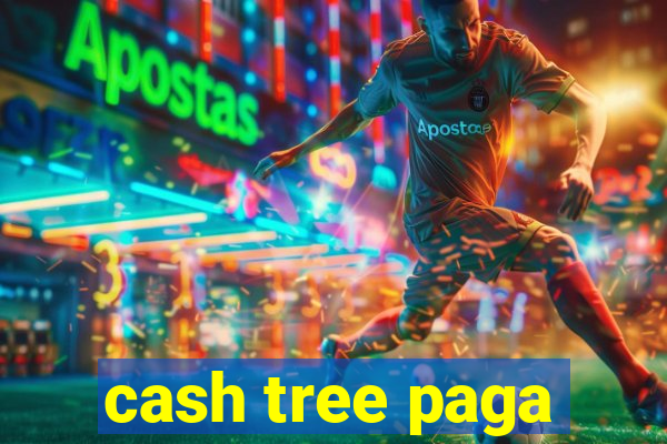 cash tree paga