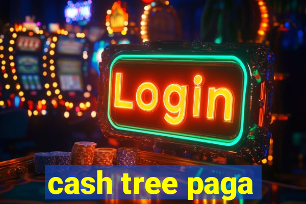 cash tree paga