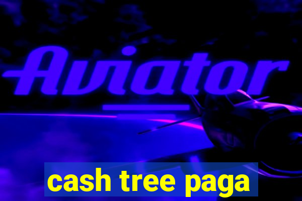 cash tree paga