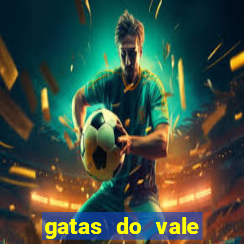 gatas do vale juazeiro ba
