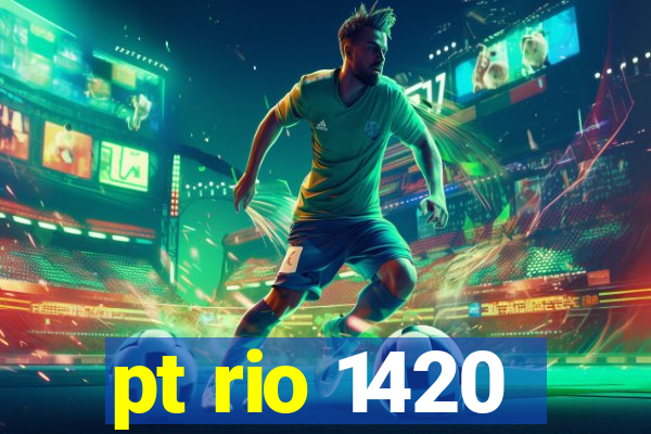 pt rio 1420