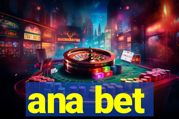 ana bet