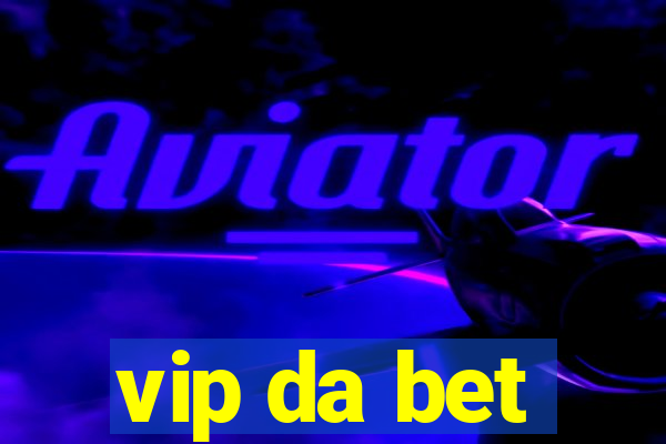 vip da bet