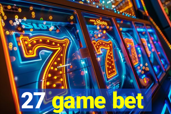 27 game bet
