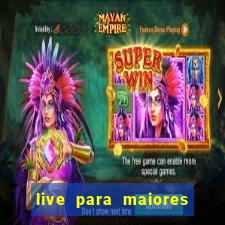 live para maiores de 18