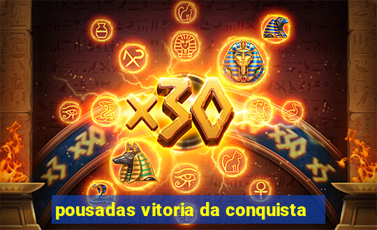 pousadas vitoria da conquista