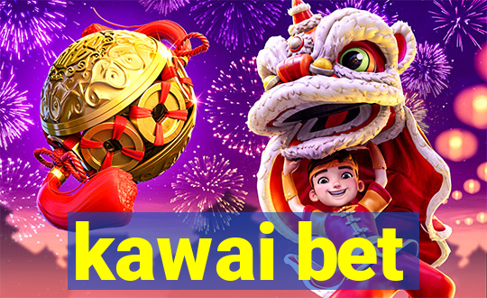 kawai bet