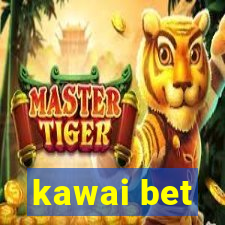 kawai bet
