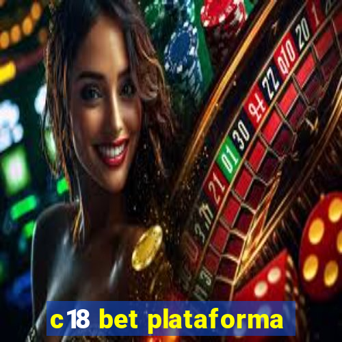 c18 bet plataforma