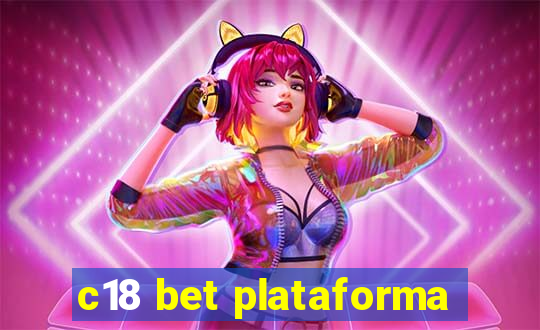 c18 bet plataforma