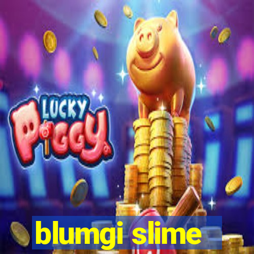blumgi slime