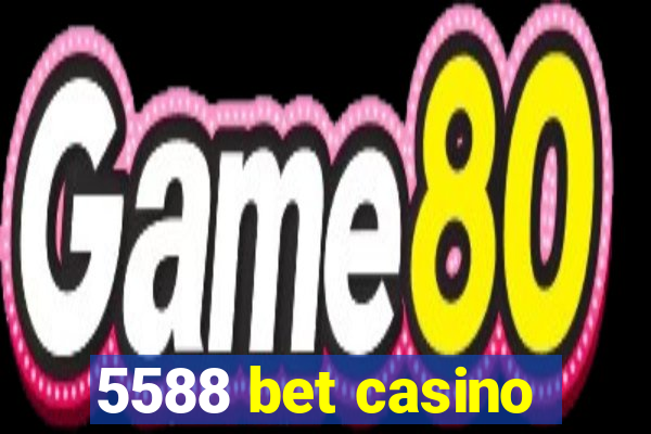 5588 bet casino