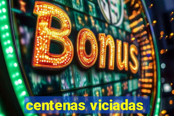 centenas viciadas