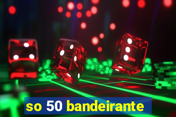 so 50 bandeirante