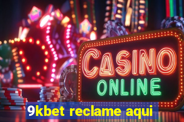 9kbet reclame aqui